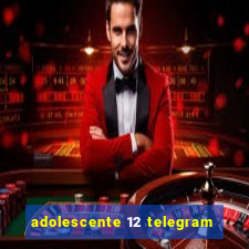 adolescente 12 telegram